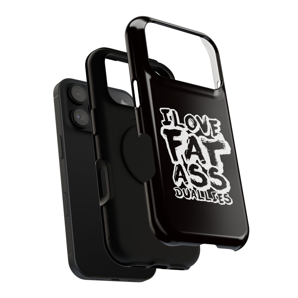 Phone Case — “I Love Fat Ass Dualies” Impact-Resistant Protective Case