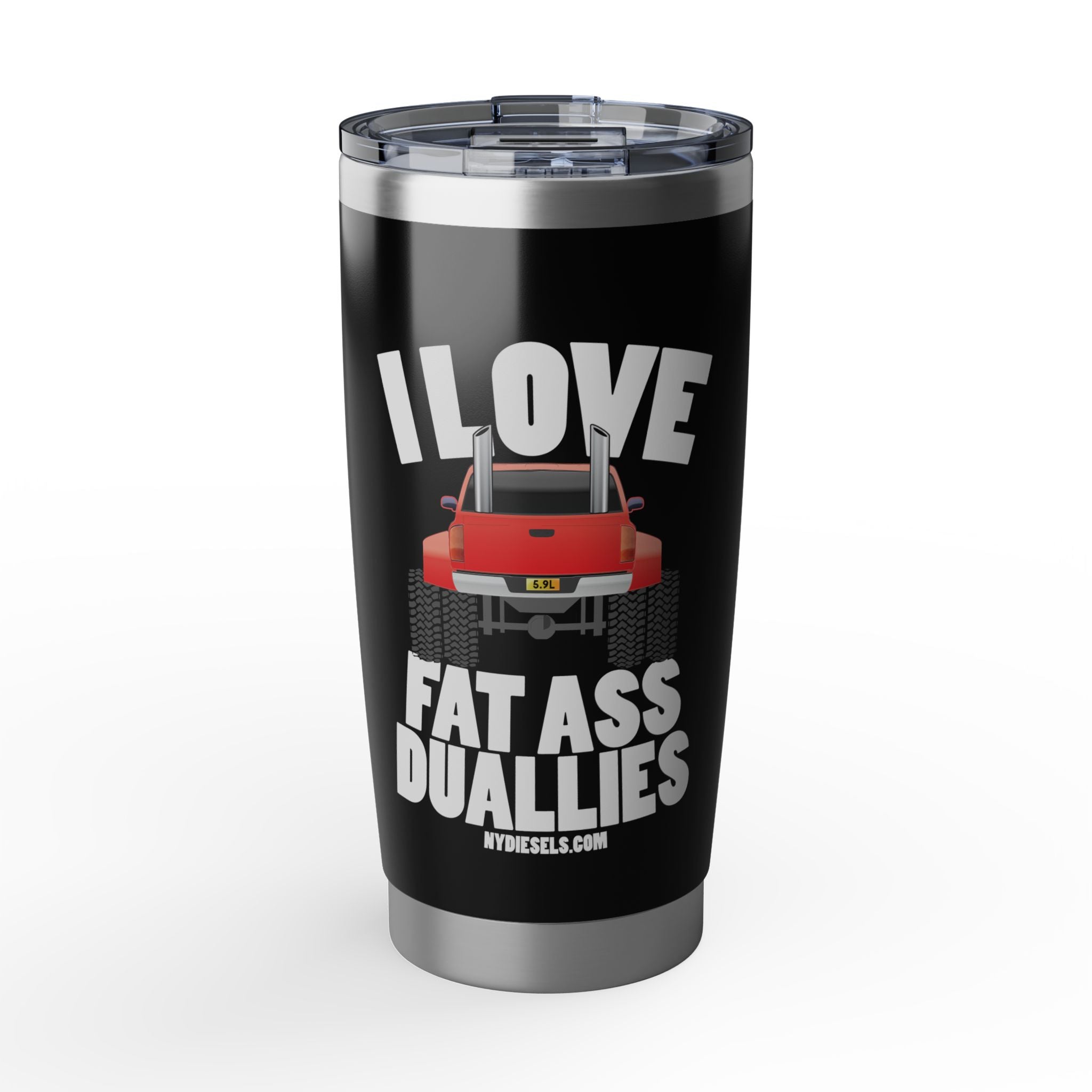 20oz Tumbler - I Love Fat Ass Duallys Travel Mug