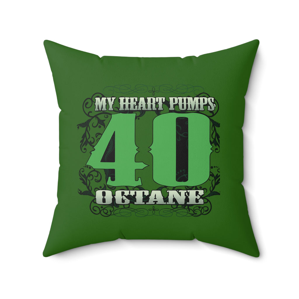 40 Octane Racing Pillow – “My Heart Pumps 40 Octane” Decorative Throw Pillow