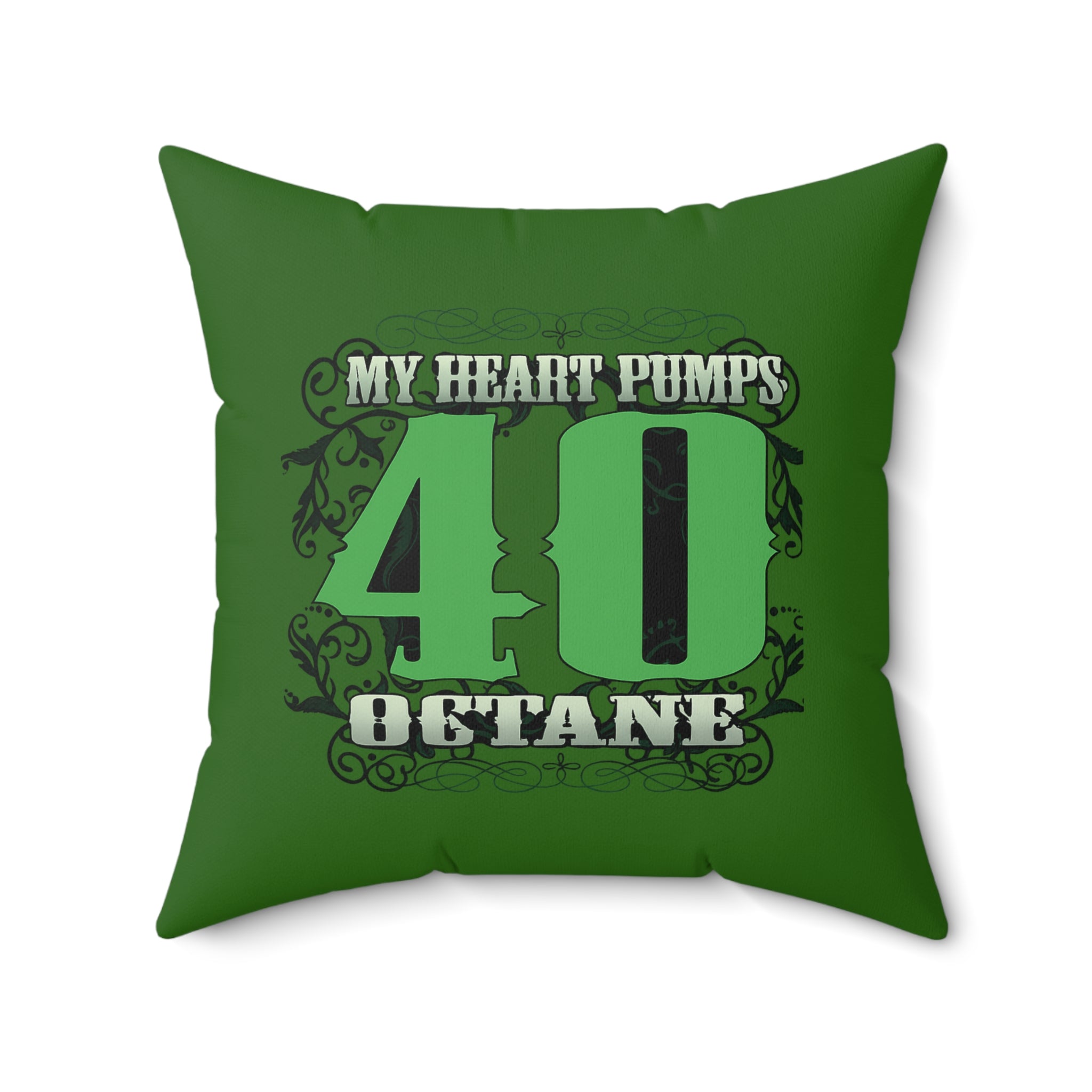 40 Octane Racing Pillow – “My Heart Pumps 40 Octane” Decorative Throw Pillow