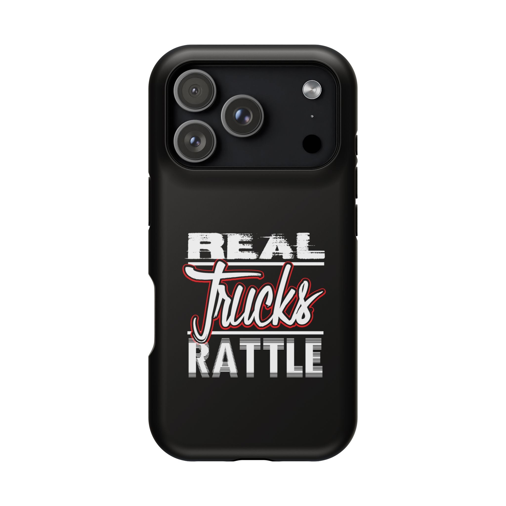 Phone Case — “Real Trucks Rattle” Impact-Resistant Protective Cover