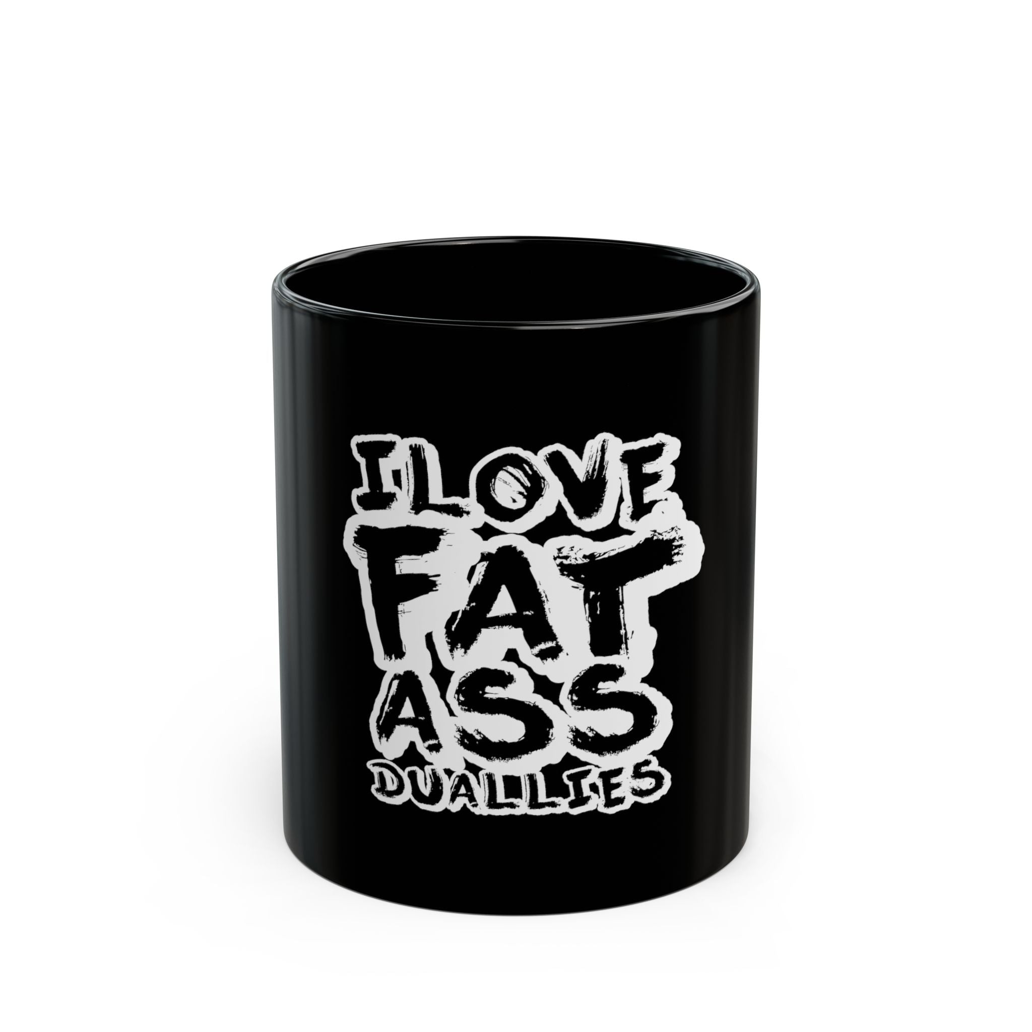I Love Fat Ass Duallys Black Mug — Funny Truck Lover Coffee Cup (11oz/15oz)