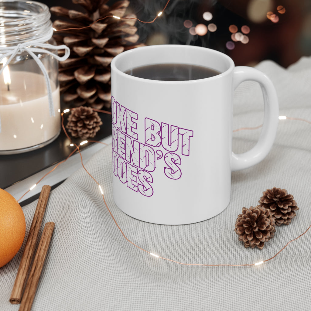 Ceramic Mug — "I Don't Smoke, My Boyfriend's Truck Does" Funny Coffee Cup