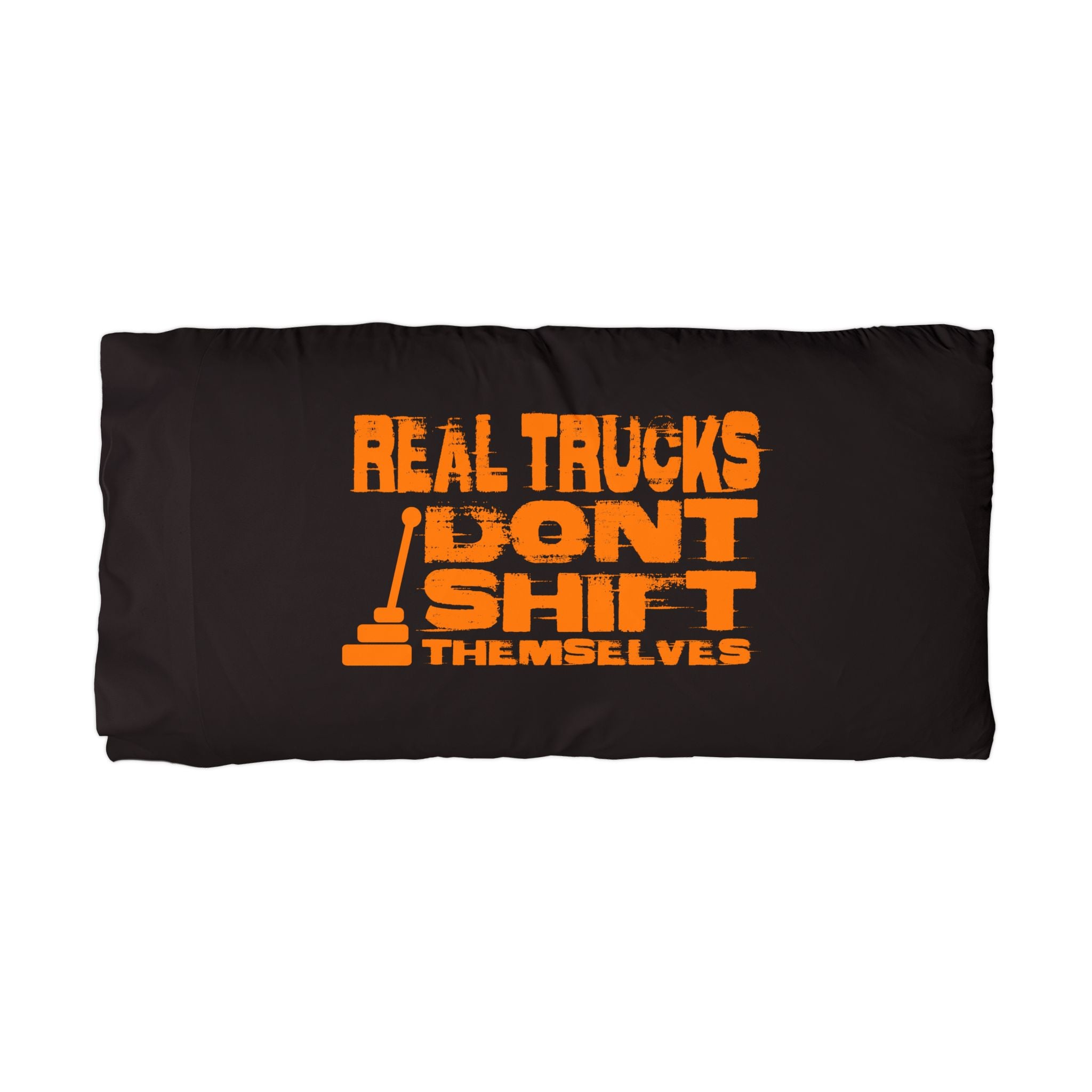 Microfiber Pillowcase — "Real Trucks Don’t Shift Themselves" Truck Driver Pillowcase