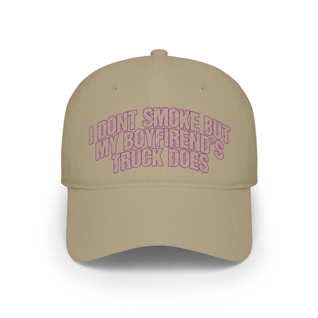 Low Profile Baseball Cap - "I Don’t Smoke But My Boyfriend’s Truck Does" Embroidered