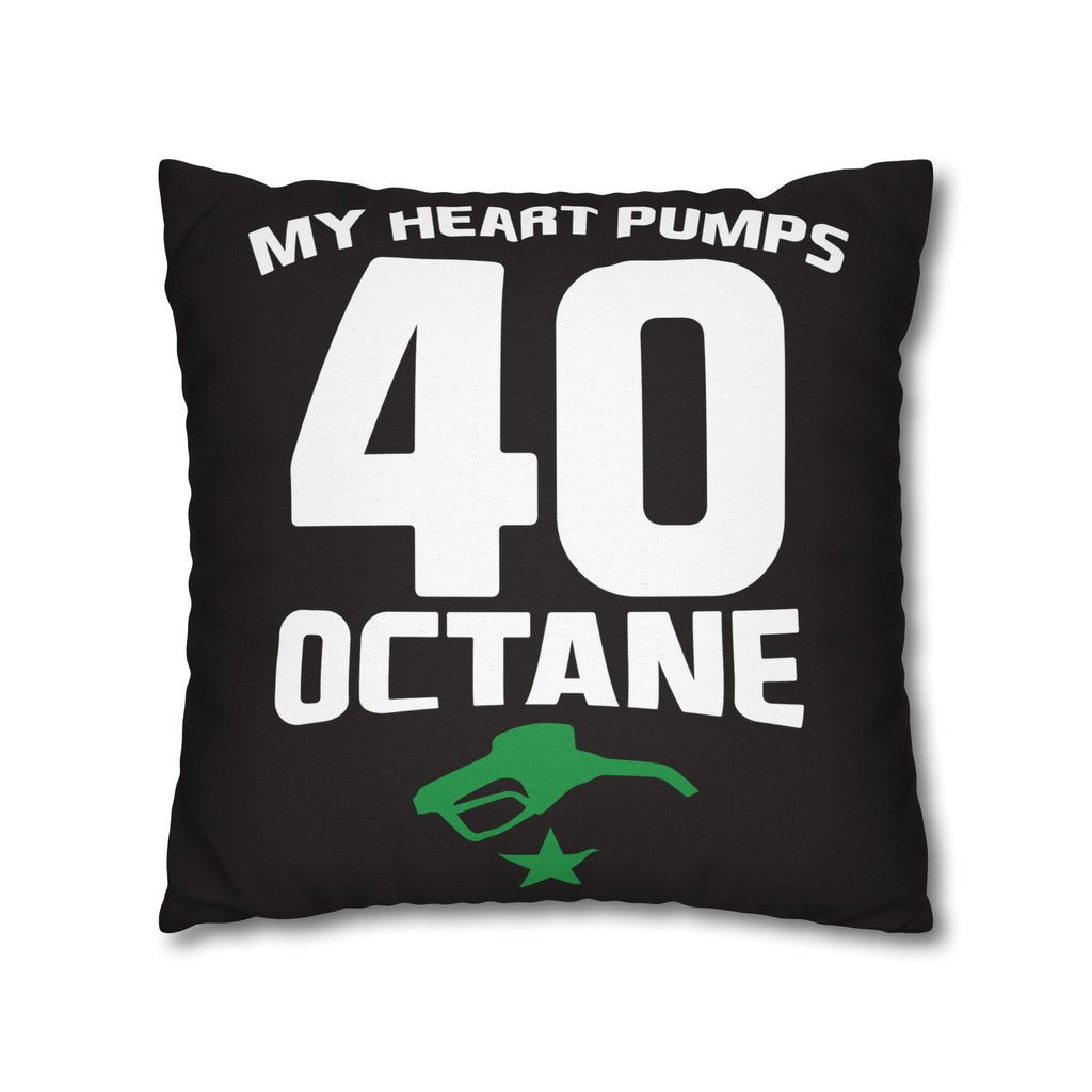 40 Octane Pillowcase – My Heart Pumps 40 Octane Decorative Throw Pillow Cover