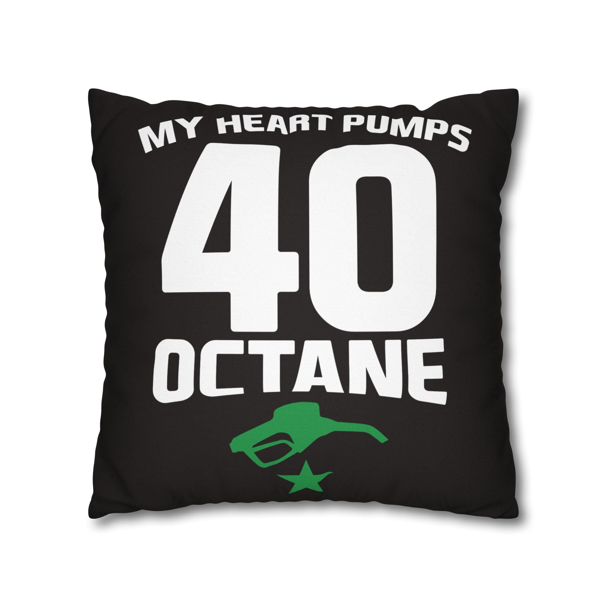 40 Octane Pillowcase – My Heart Pumps 40 Octane Decorative Throw Pillow Cover