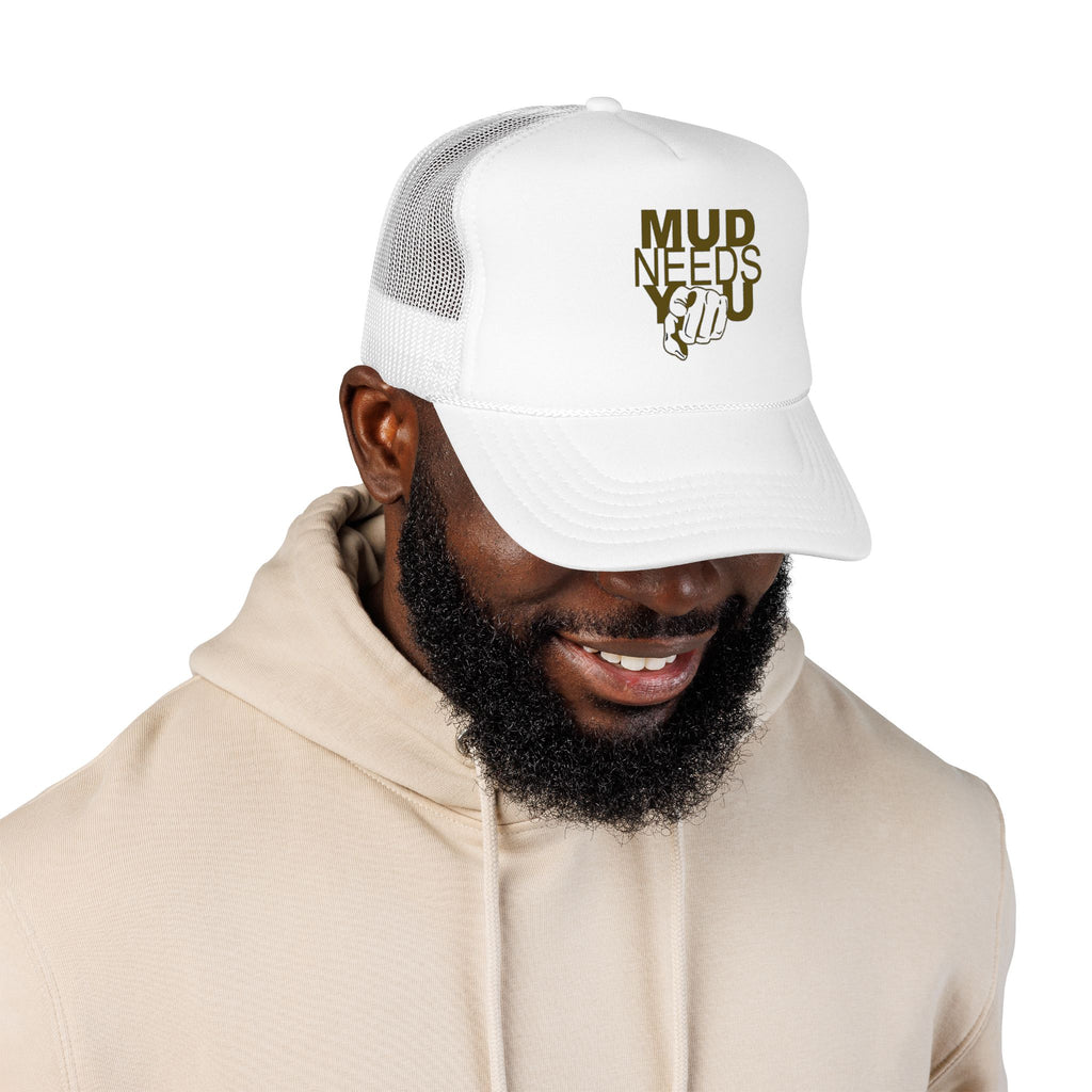 Mud Needs You Trucker Hat – Outdoor Mud Run & Off-Road Enthusiast Cap