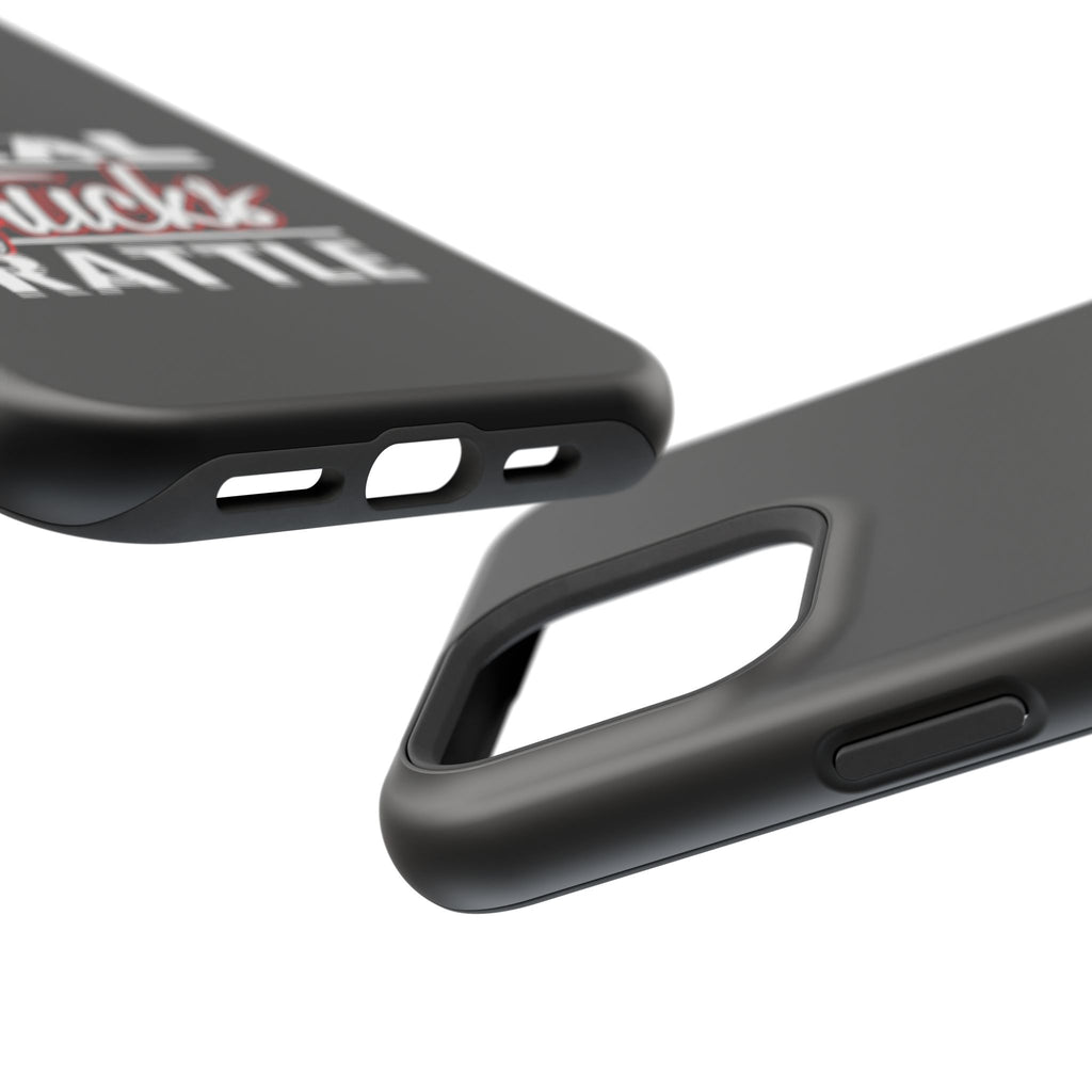 Phone Case — “Real Trucks Rattle” Impact-Resistant Protective Cover