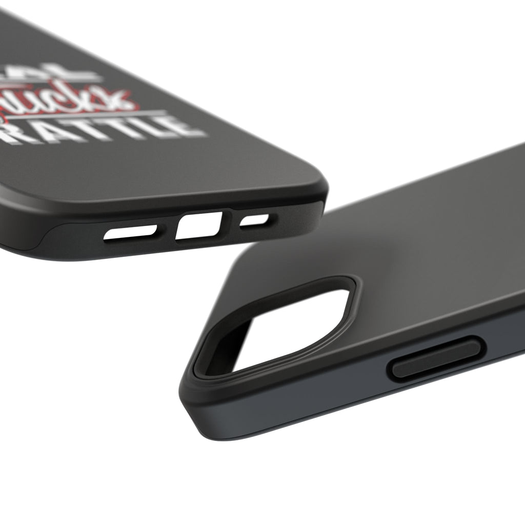 Phone Case — “Real Trucks Rattle” Impact-Resistant Protective Cover