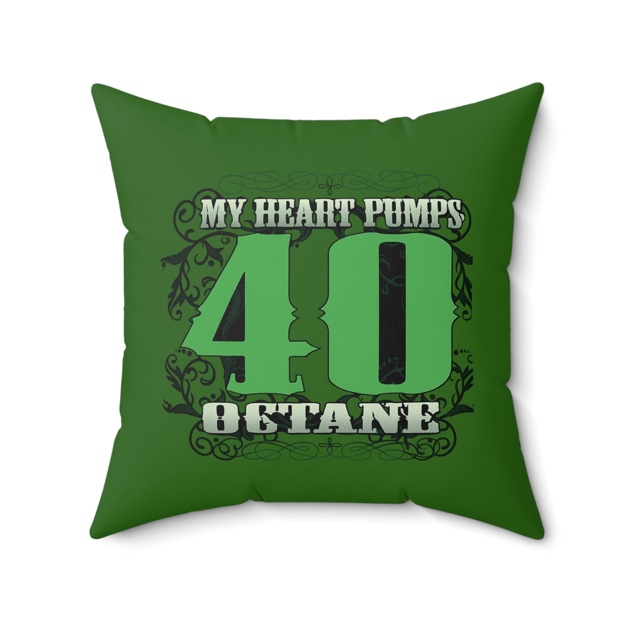 40 Octane Racing Pillow – “My Heart Pumps 40 Octane” Decorative Throw Pillow
