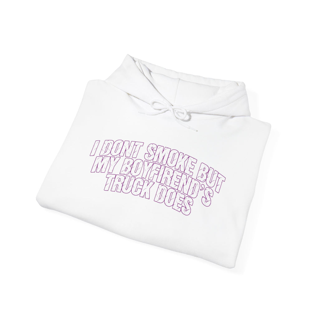 I Don’t Smoke But My Boyfriend’s Truck Does Hoodie — Funny Truck Lover Pullover