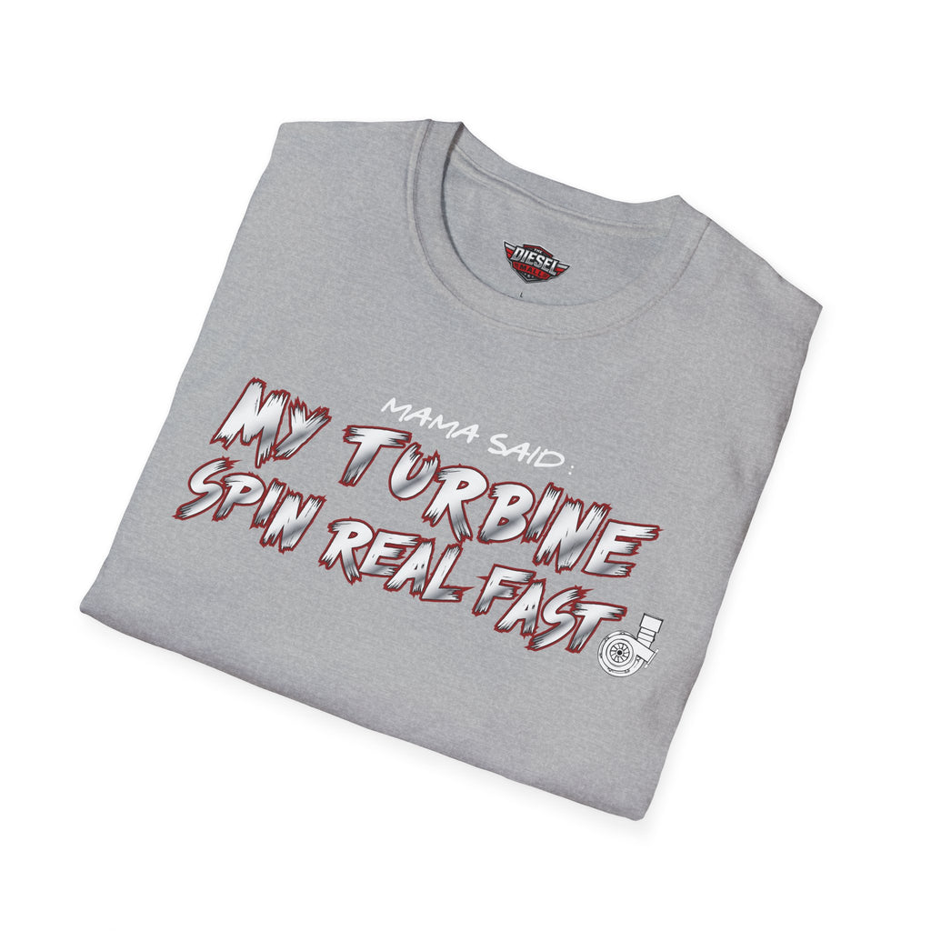 T-Shirt — "My Turbine Spin Real Fast" Graphic Tee