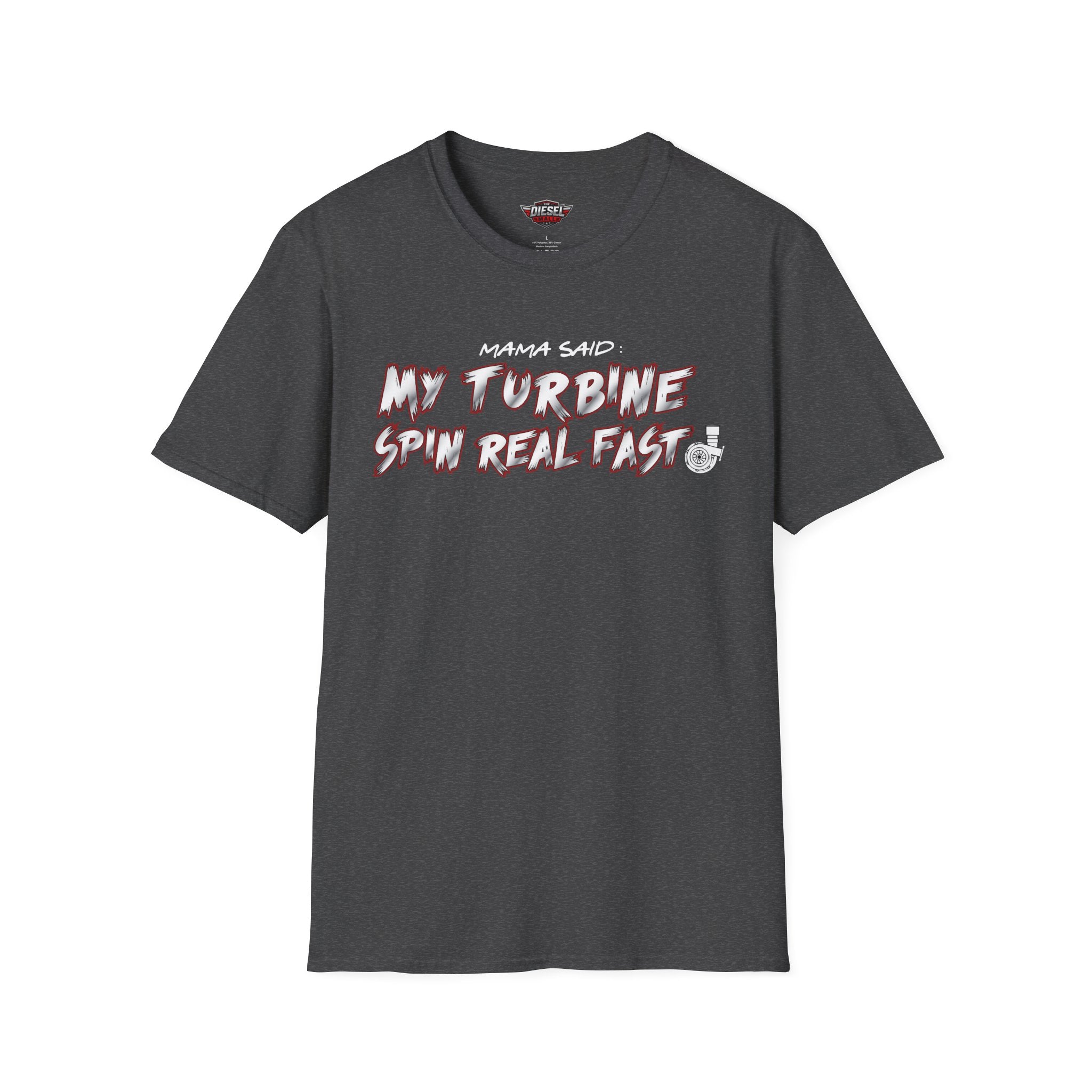 T-Shirt — "My Turbine Spin Real Fast" Graphic Tee