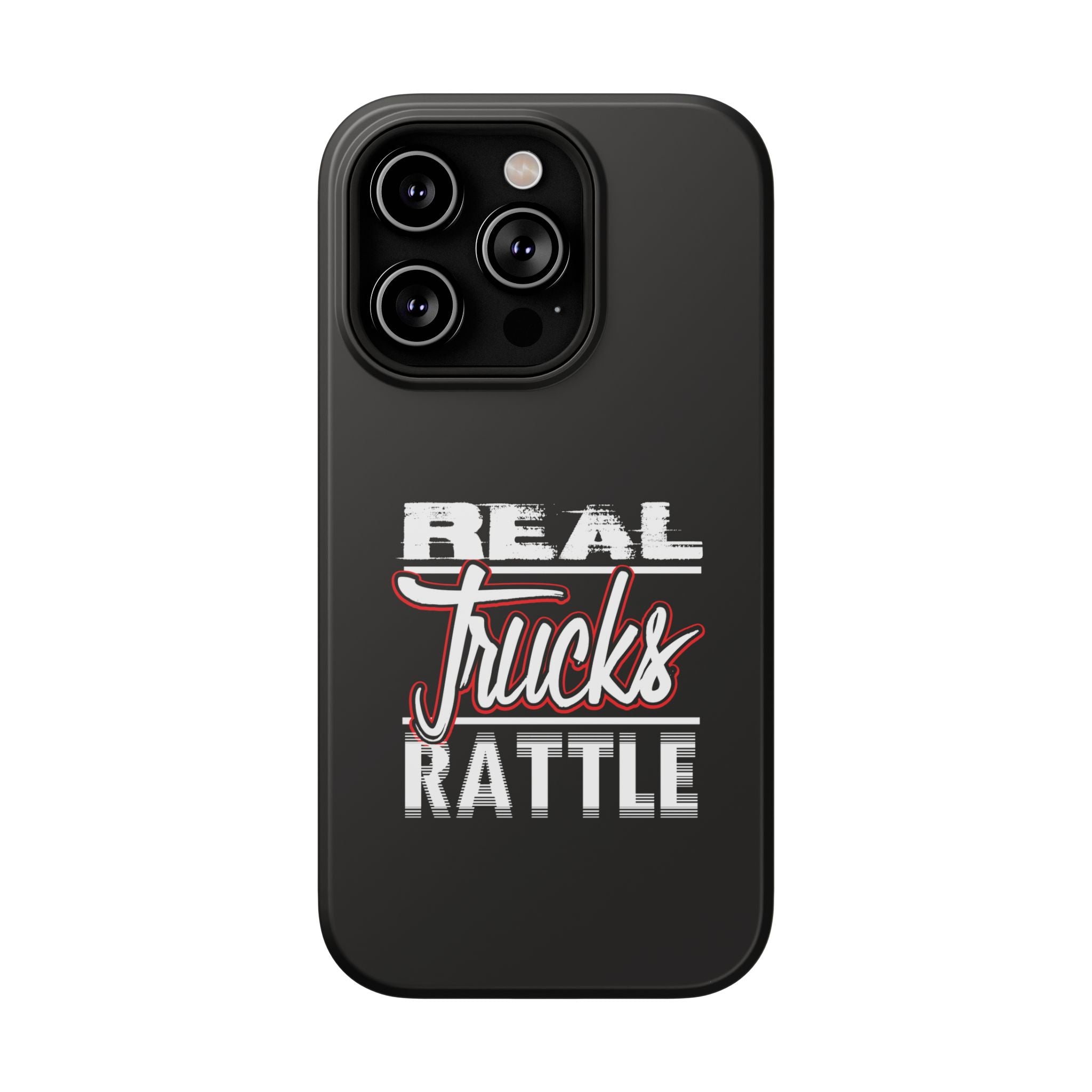Phone Case — “Real Trucks Rattle” Impact-Resistant Protective Cover