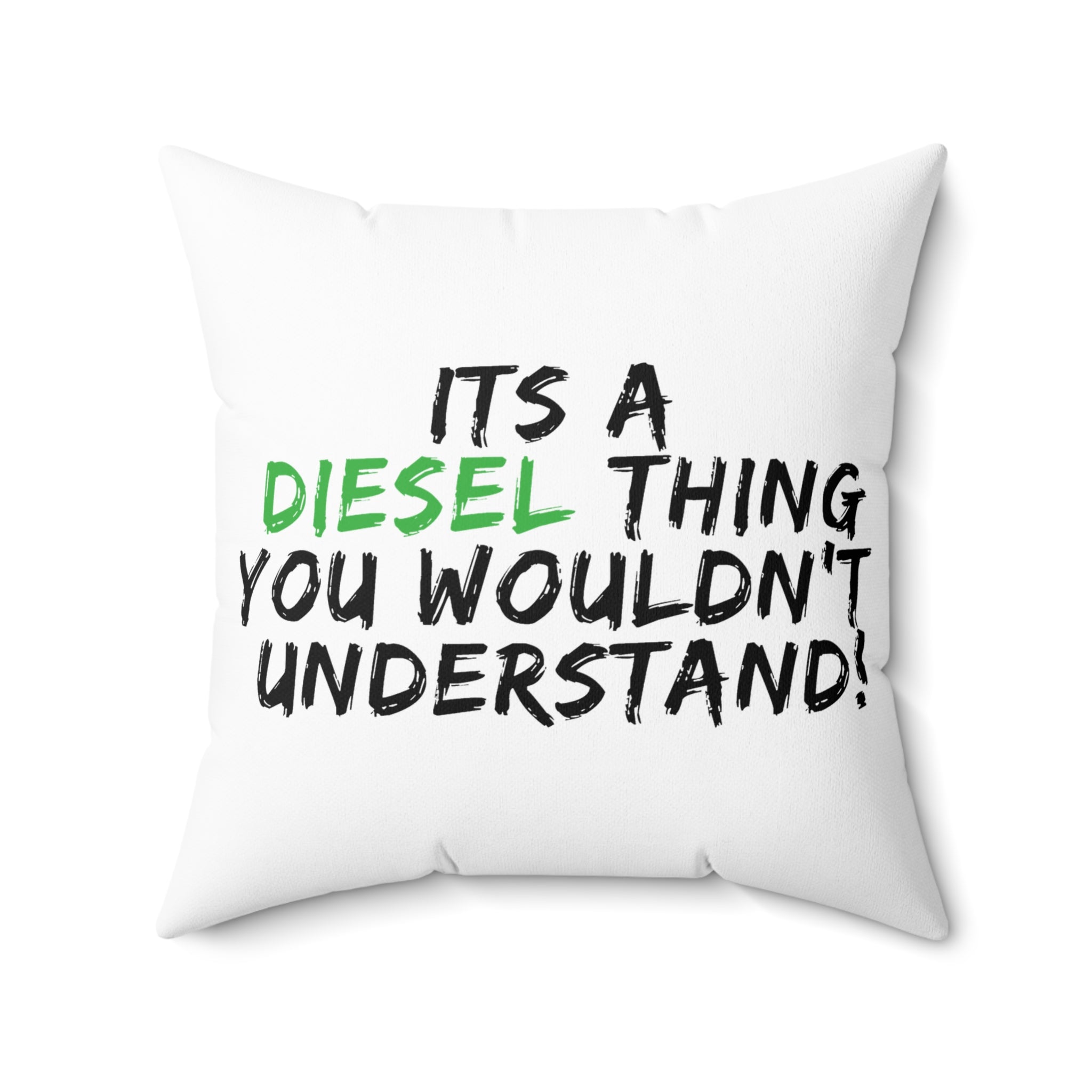 Spun Polyester Pillow - "It's a Diesel Thing You Wouldn't Understand" Accent Cushion for Truck Lovers