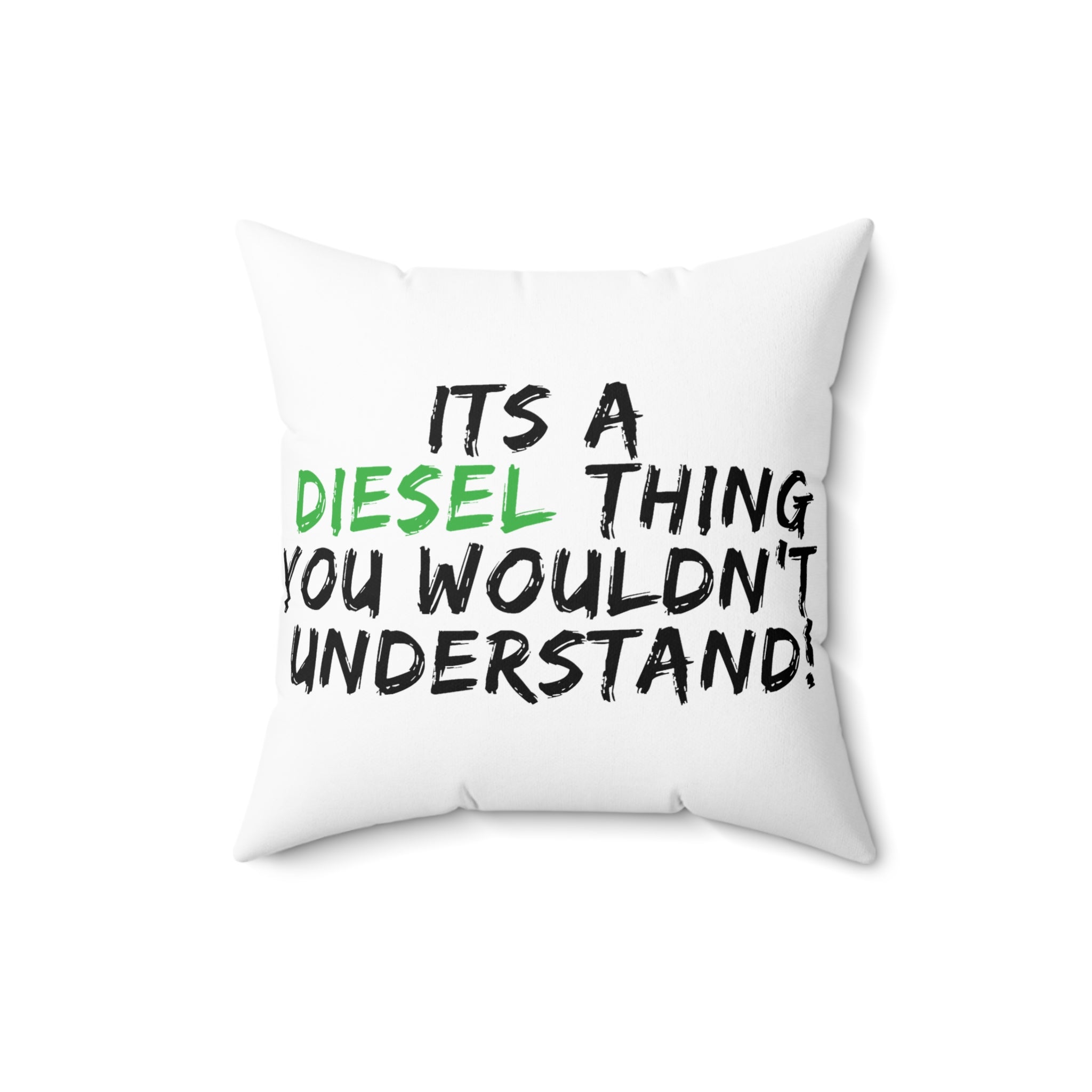 Spun Polyester Pillow - "It's a Diesel Thing You Wouldn't Understand" Accent Cushion for Truck Lovers
