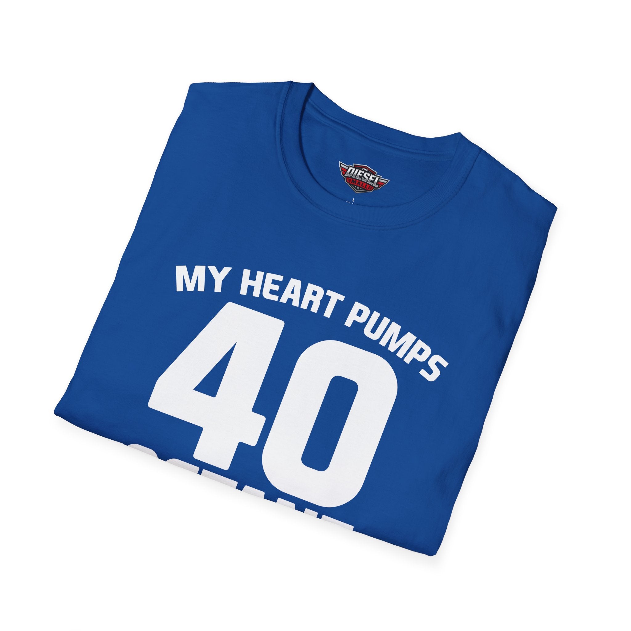40 Octane T-Shirt — 'My Heart Pumps 40 Octane' Birthday Tee for Car Lovers
