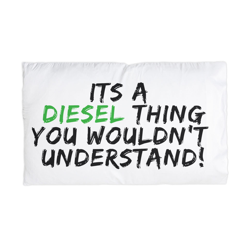 Microfiber Pillowcase — "It's a Diesel Thing You Wouldn't Understand" Graphic