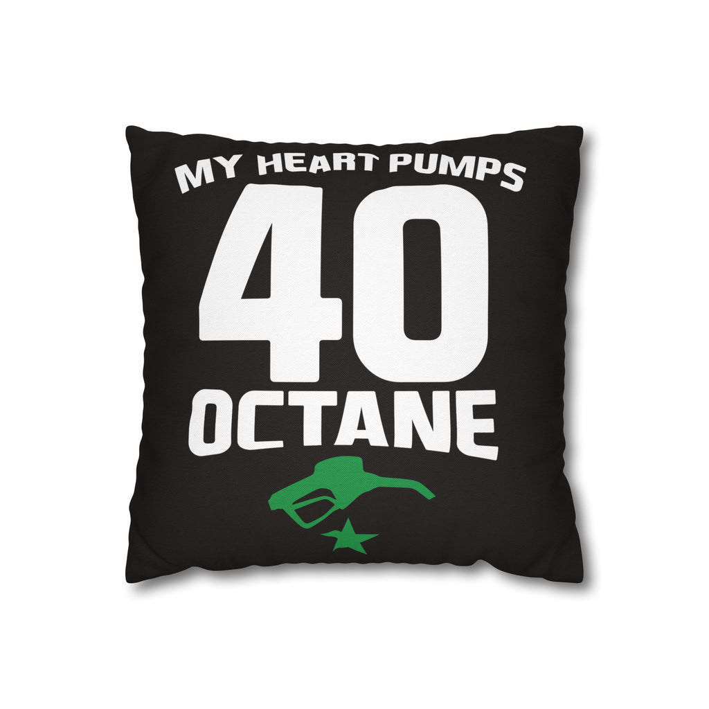 40 Octane Pillowcase – My Heart Pumps 40 Octane Decorative Throw Pillow Cover