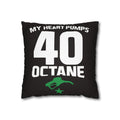 40 Octane Pillowcase – My Heart Pumps 40 Octane Decorative Throw Pillow Cover