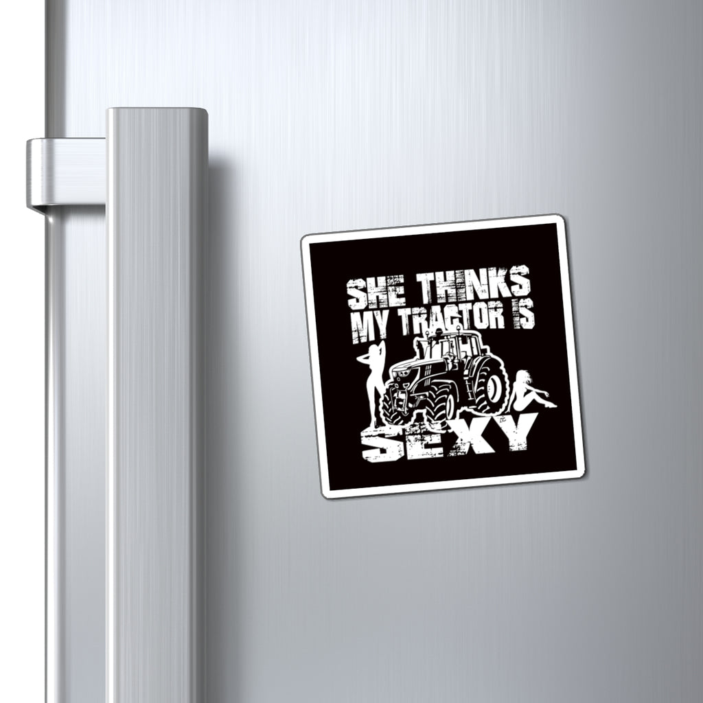 "She Thinks My Tractor Is Sexy"  - Farm Humor Refrigerator Magnet