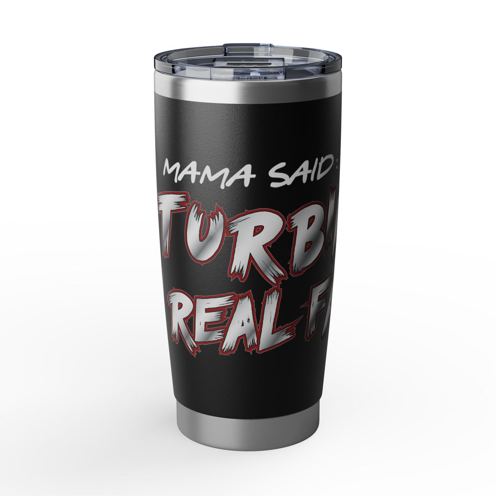 20oz Tumbler — "Mama Said Turbo, Real Fast" Travel Cup