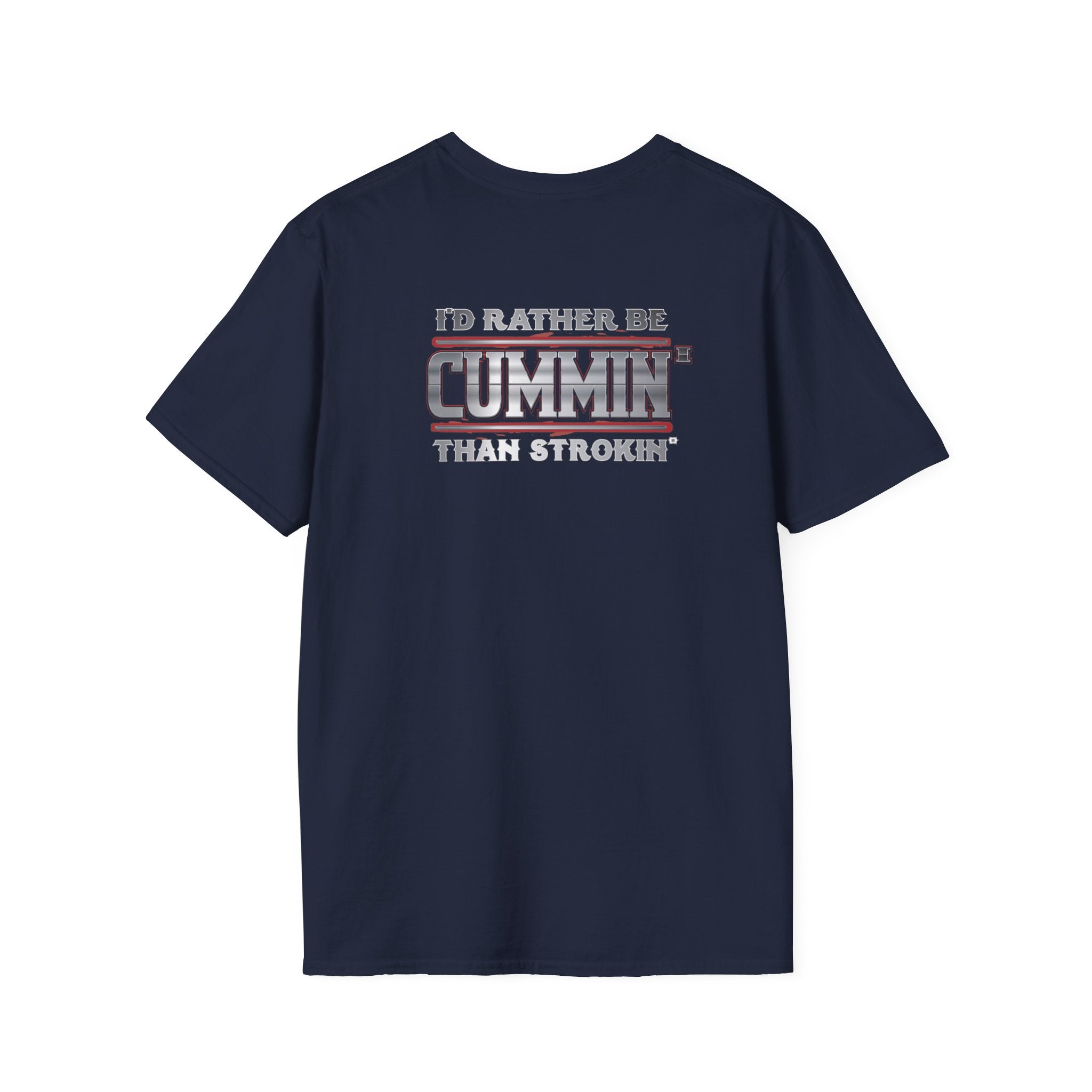 Cummins Truck T-Shirt — "I'd Rather Be Cummin' Than Strokin'" Diesel Tee