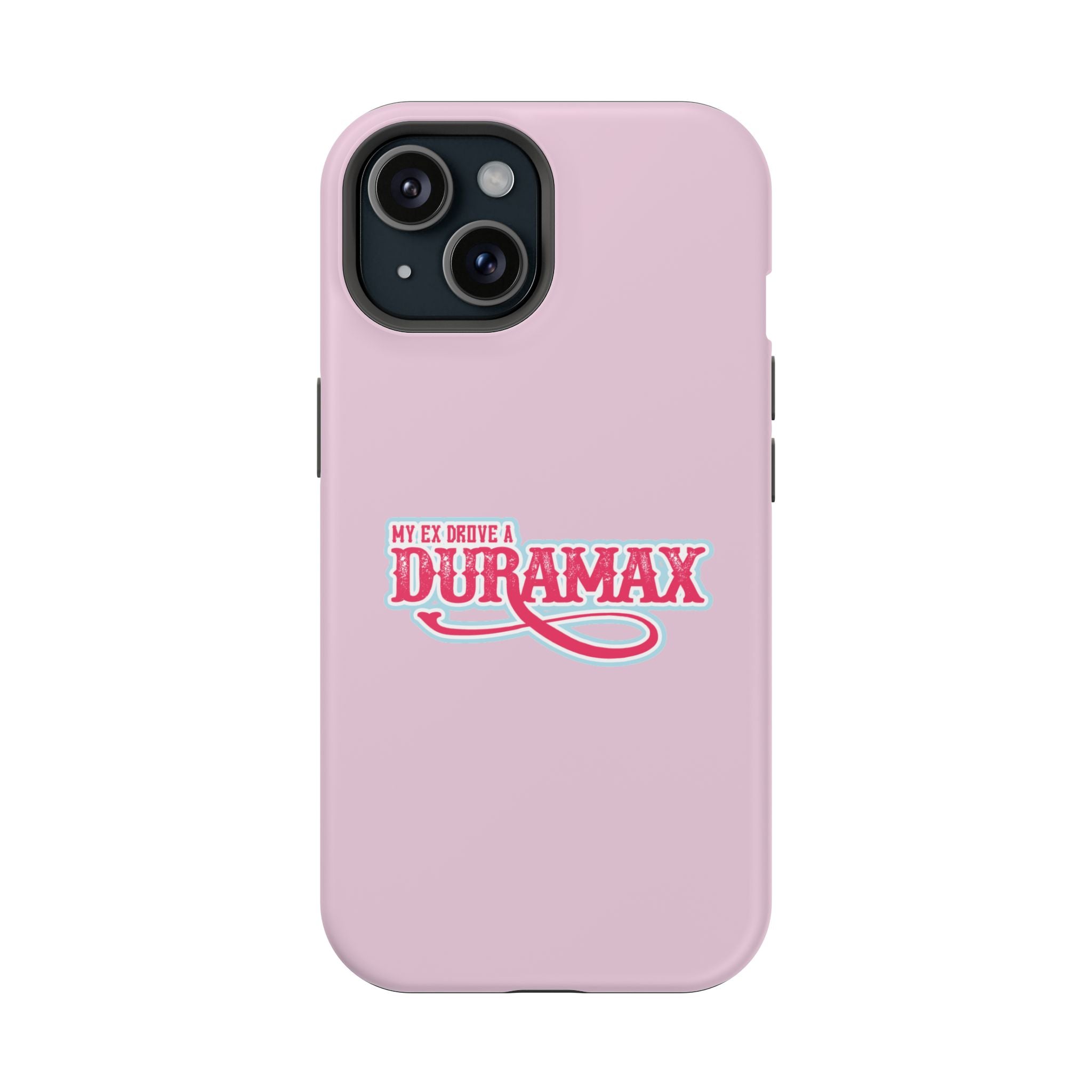 Duramax Phone Case — Impact-Resistant Pink Protective Case with “My Ex Drove a Duramax” Graphic