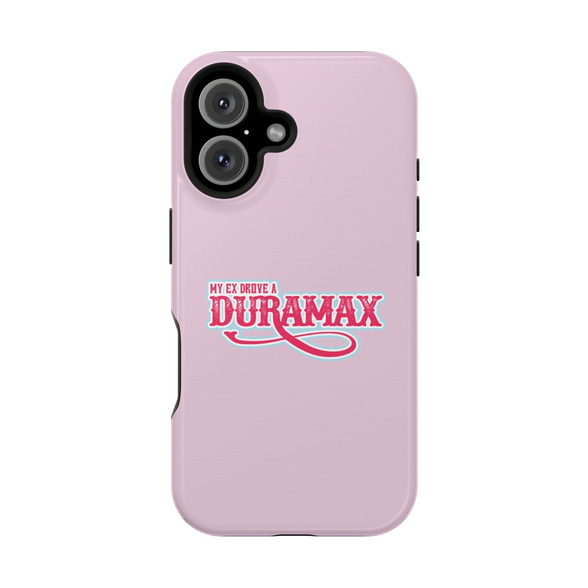 Duramax Phone Case — Impact-Resistant Pink Protective Case with “My Ex Drove a Duramax” Graphic