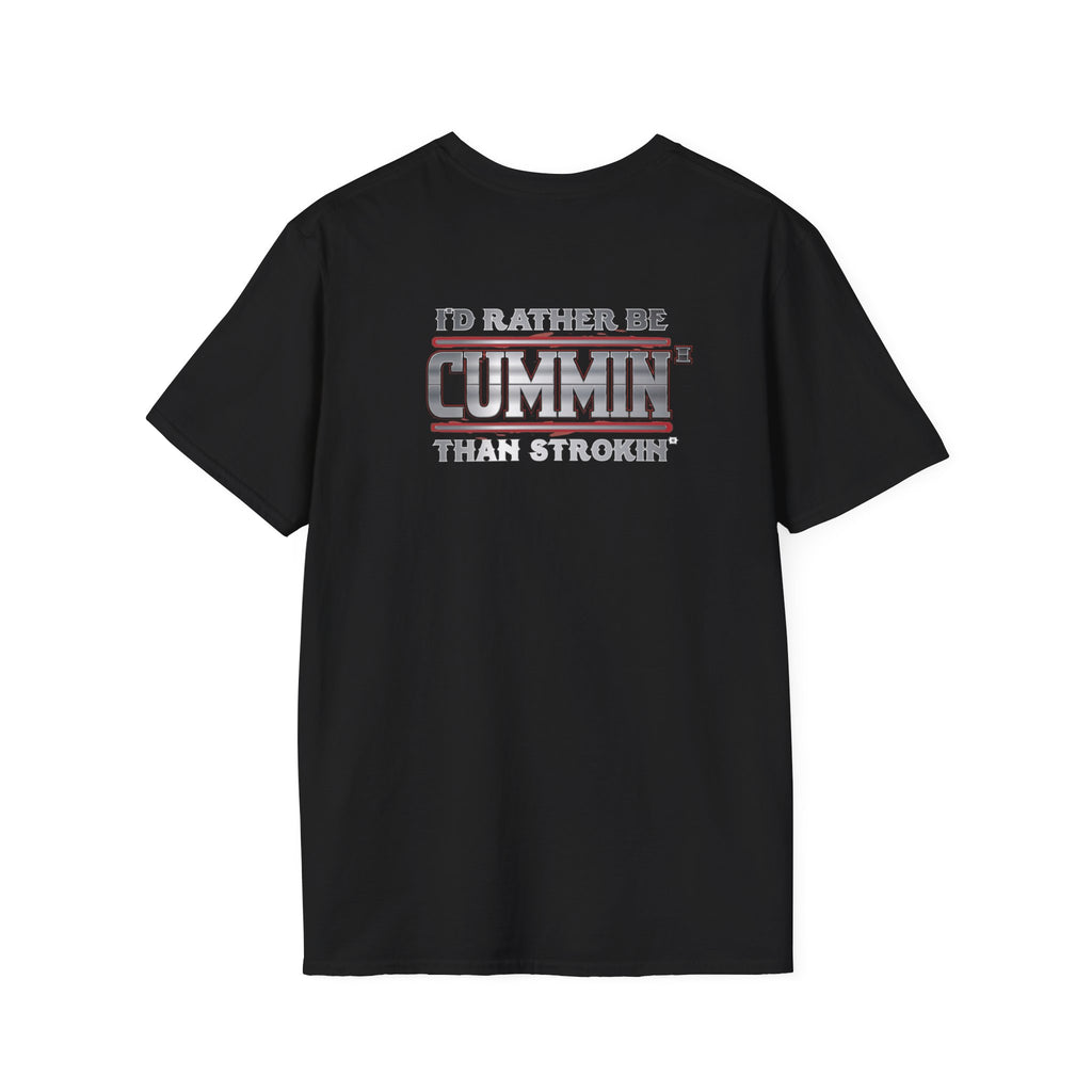 Cummins Truck T-Shirt — "I'd Rather Be Cummin' Than Strokin'" Diesel Tee