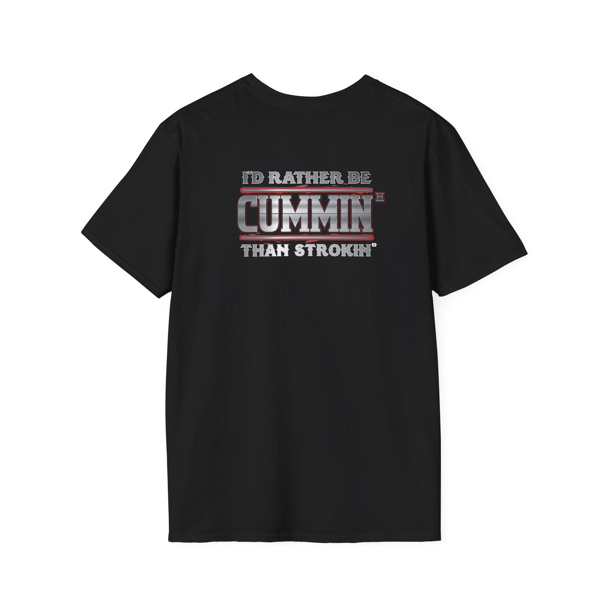 Cummins Truck T-Shirt — "I'd Rather Be Cummin' Than Strokin'" Diesel Tee