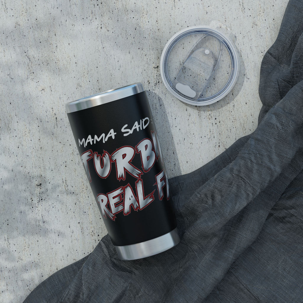 20oz Tumbler — "Mama Said Turbo, Real Fast" Travel Cup