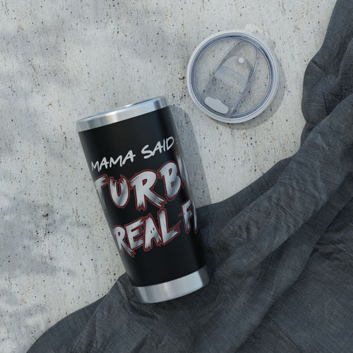 20oz Tumbler — "Mama Said Turbo, Real Fast" Travel Cup