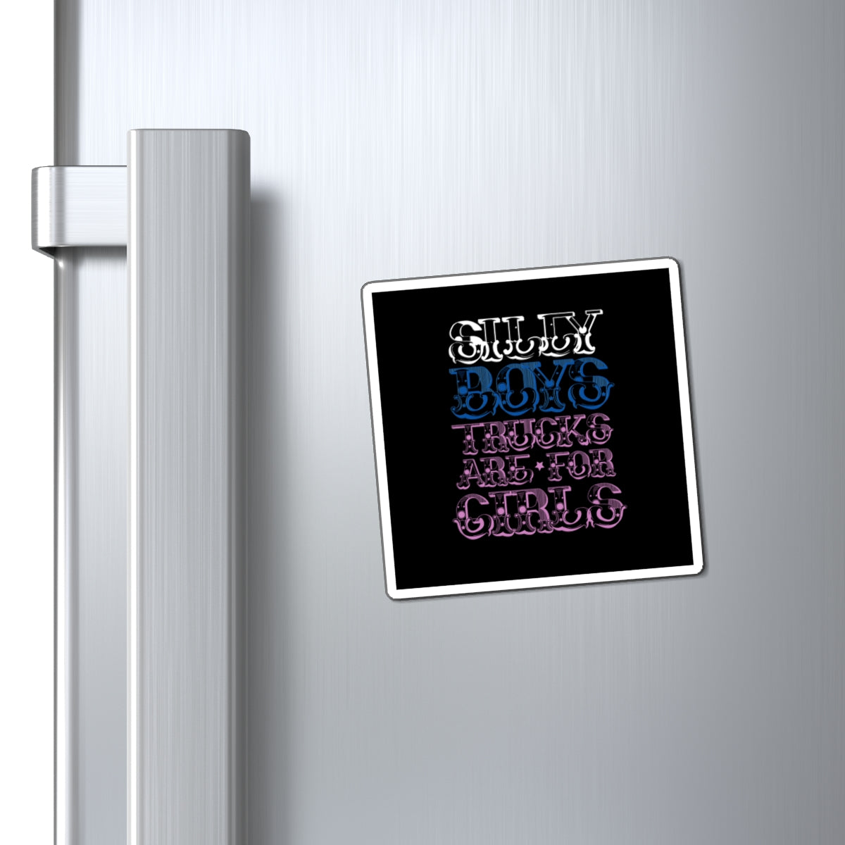 Magnet — “Silly Boys, Trucks Are For Girls” Retro Western Quote Fridge Magnet