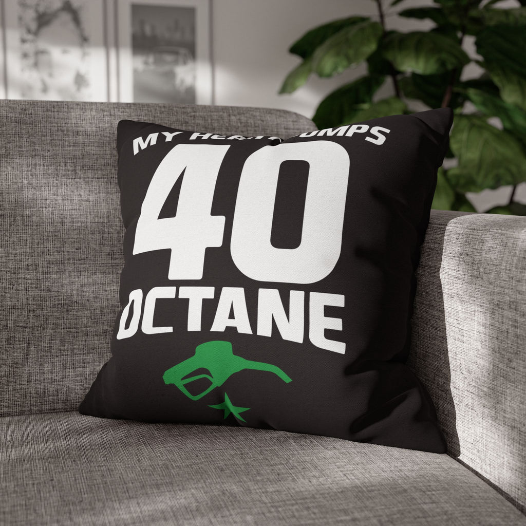 40 Octane Pillowcase – My Heart Pumps 40 Octane Decorative Throw Pillow Cover