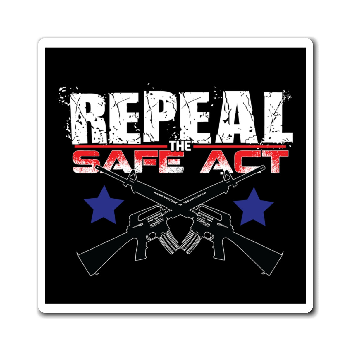 Repeal the SAFE Act Rifle Magnet — Pro-Second Amendment Political Fridge Magnet