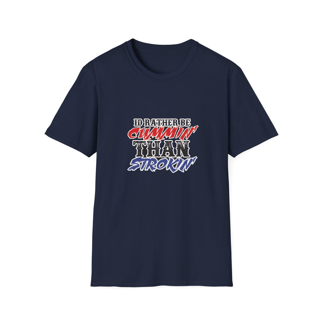 Graphic T-Shirt — "I'd Rather Be Cummin' Than Strokin'" Patriotic Style