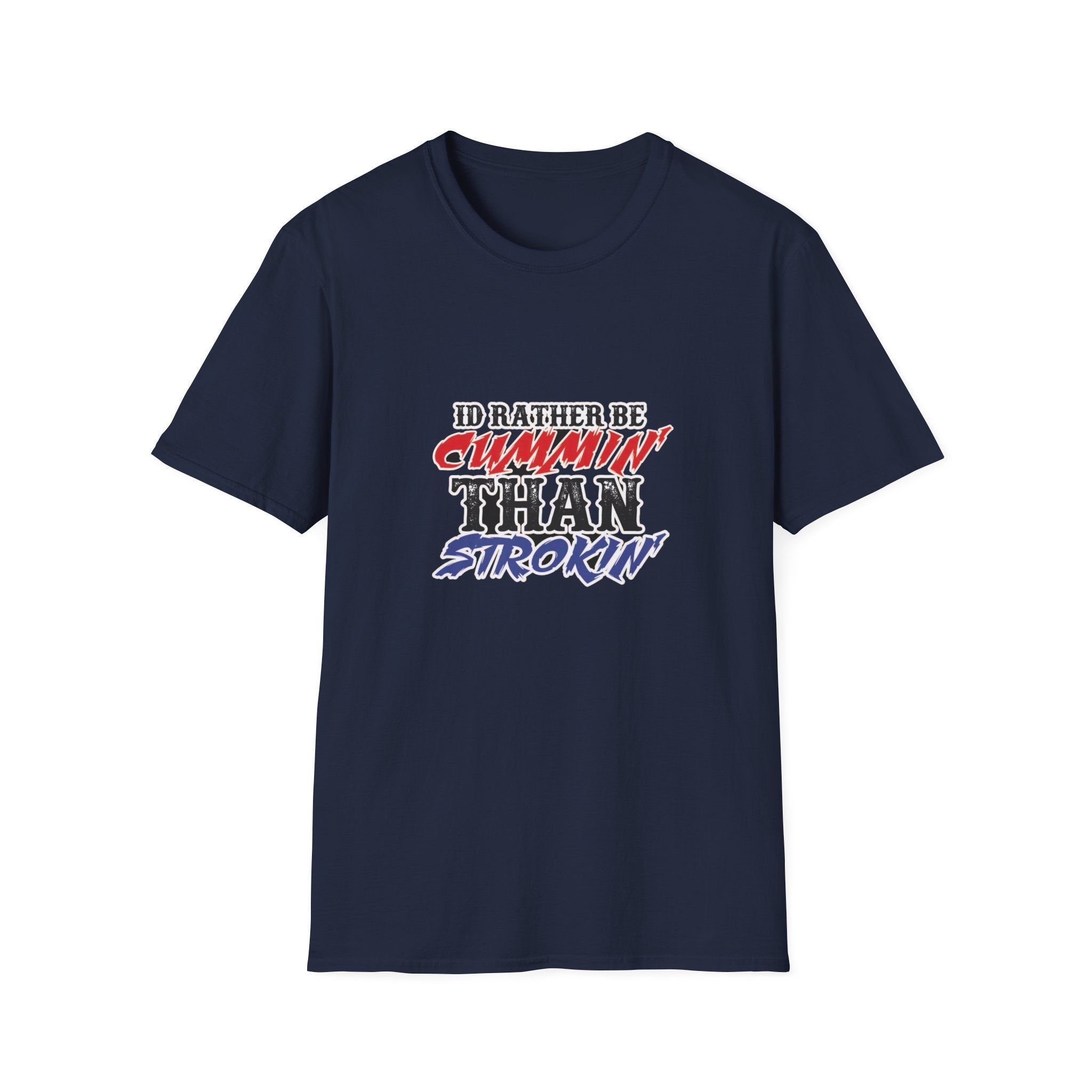 Graphic T-Shirt — "I'd Rather Be Cummin' Than Strokin'" Patriotic Style