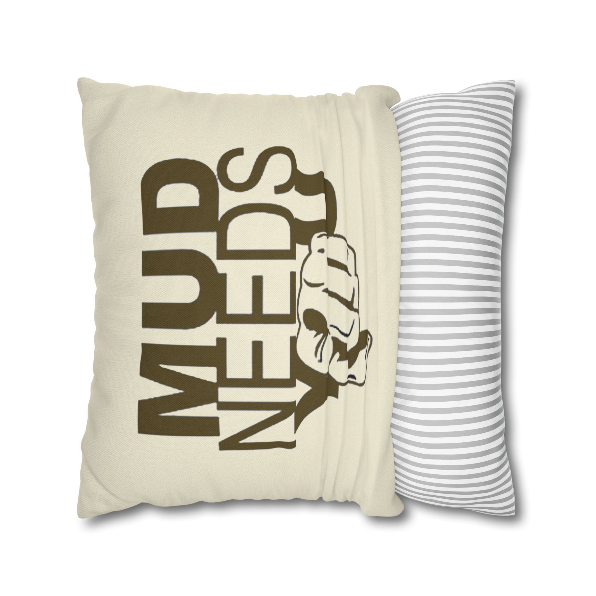 Mud Needs You Throw Pillowcase — Rustic Outdoor Mud Run Decor