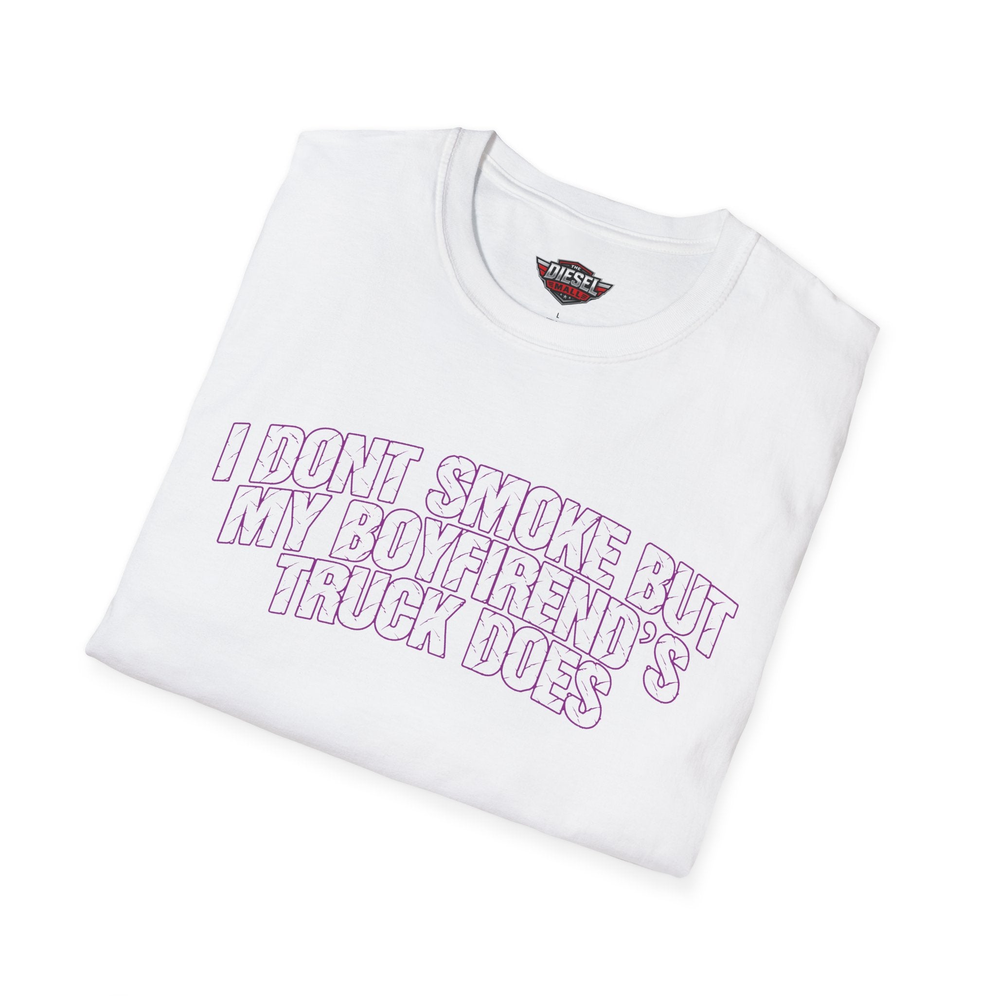I Don't Smoke But My Boyfriend's Truck Does T-Shirt