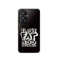 Phone Case — "I Love Fat Ass" Bold Street-Style Impact Case