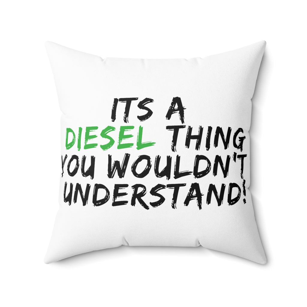 Spun Polyester Pillow - "It's a Diesel Thing You Wouldn't Understand" Accent Cushion for Truck Lovers