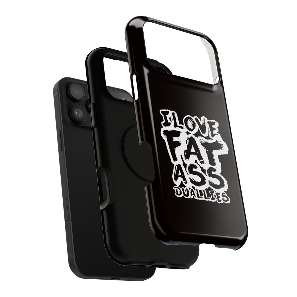 Phone Case — “I Love Fat Ass Dualies” Impact-Resistant Protective Case