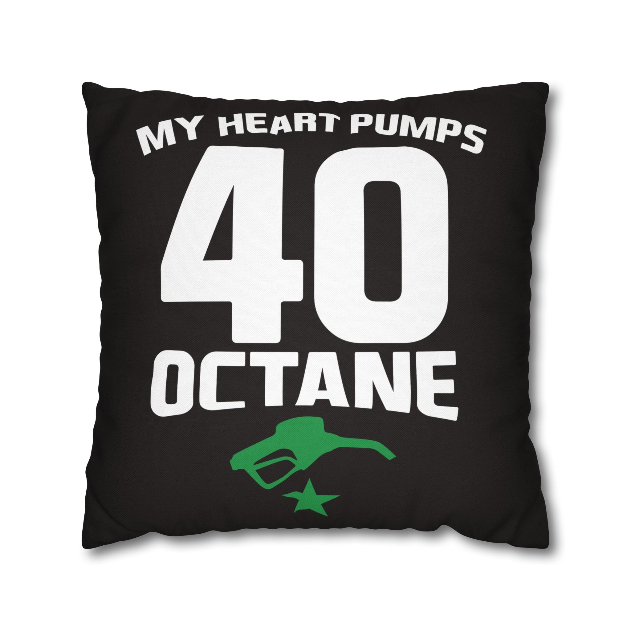 40 Octane Pillowcase – My Heart Pumps 40 Octane Decorative Throw Pillow Cover