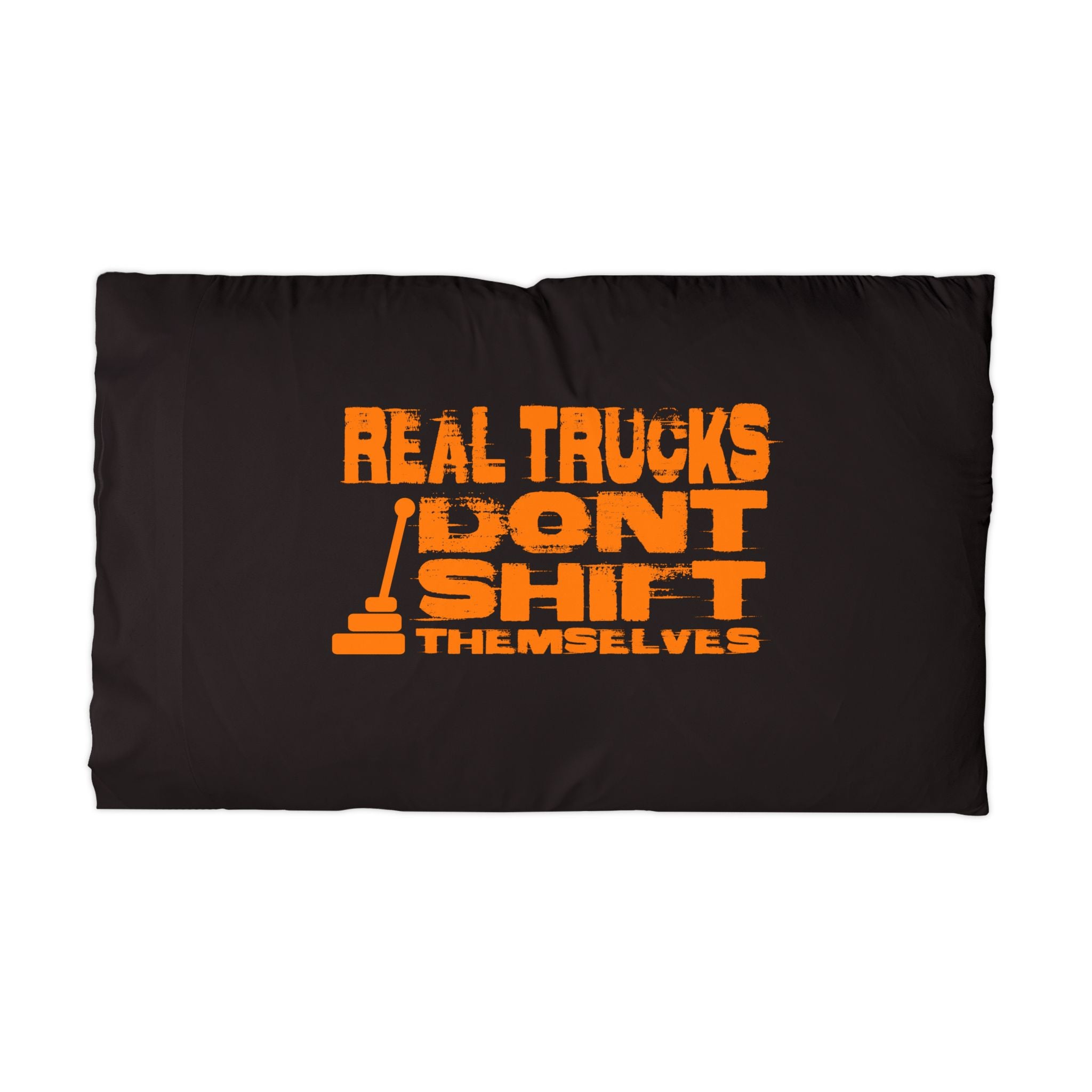 Microfiber Pillowcase — "Real Trucks Don’t Shift Themselves" Truck Driver Pillowcase