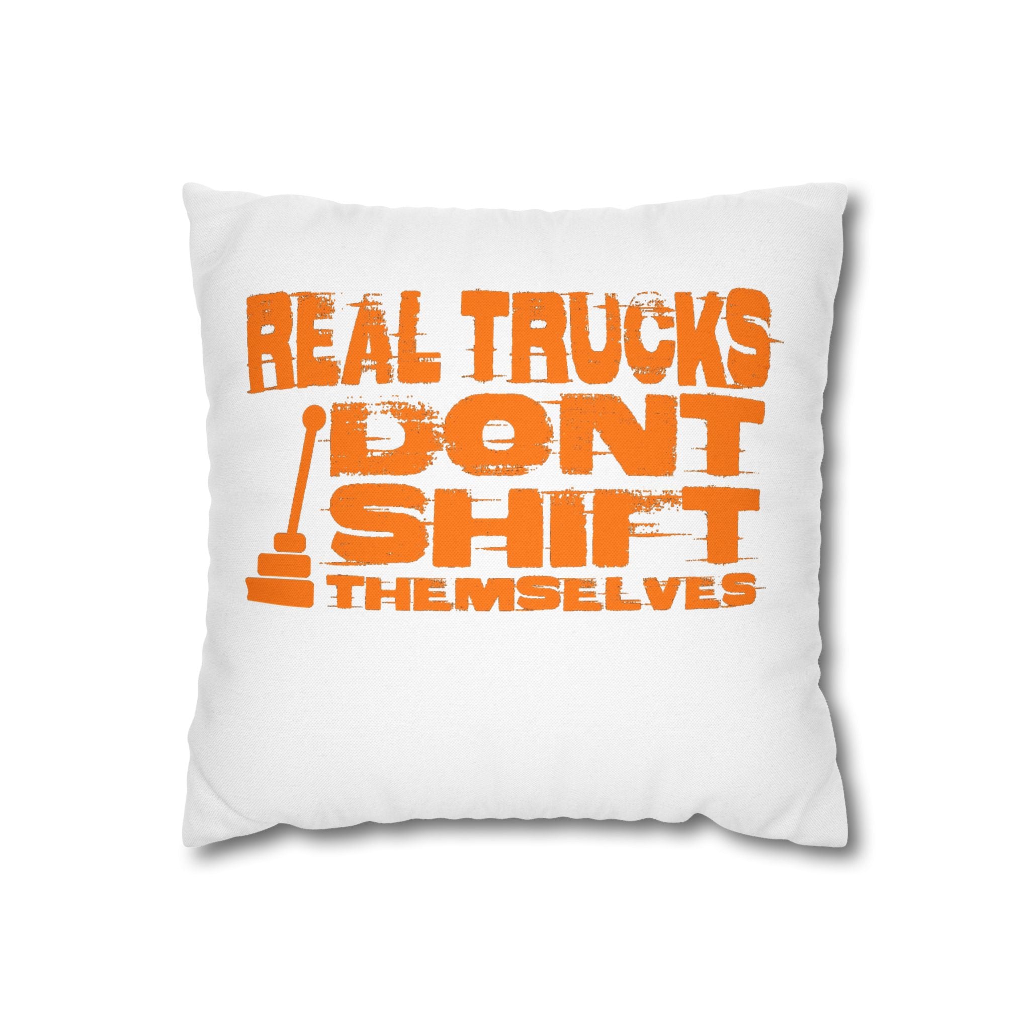Real Trucks Don't Shift Themselves Pillow