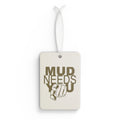 Car Air Freshener — 'Mud Needs You' Rustic Off-Roading Scented Tag
