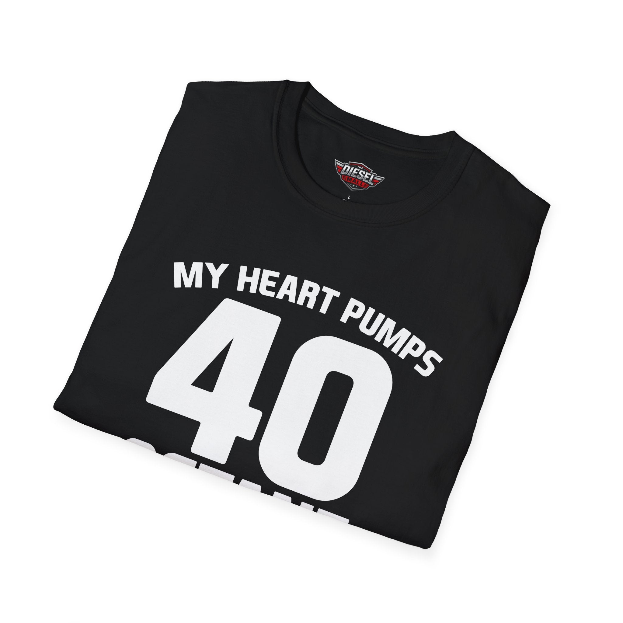 40 Octane T-Shirt — 'My Heart Pumps 40 Octane' Birthday Tee for Car Lovers