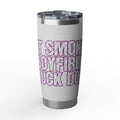 20oz Tumbler — 'I Don’t Smoke, My Boyfriend Does' Bold Purple Text Travel Mug